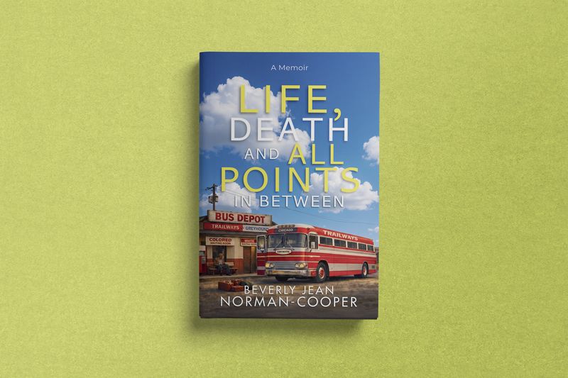 Life, Death and All Points In Between, memoir cover for Beverly Jean Norman-Cooper